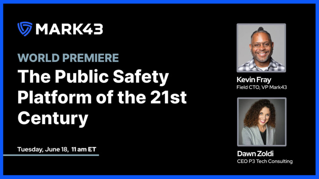 Mark43 World Premiere: The Public Safety Platform of the 21st Century