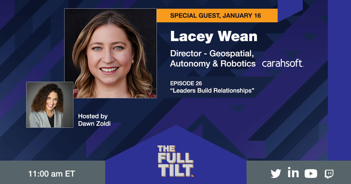 Leaders Build Relationships with Lacey Wean of Carahsoft, | Full TILT | Episode 26