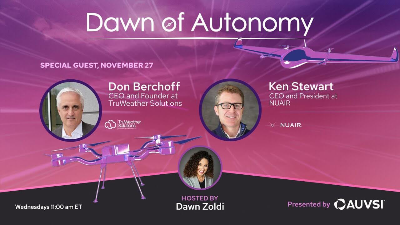 Don Berchoff, TruWeather Solutions and Ken Stewart, NUAIR | Dawn of Autonomy | Episode 48