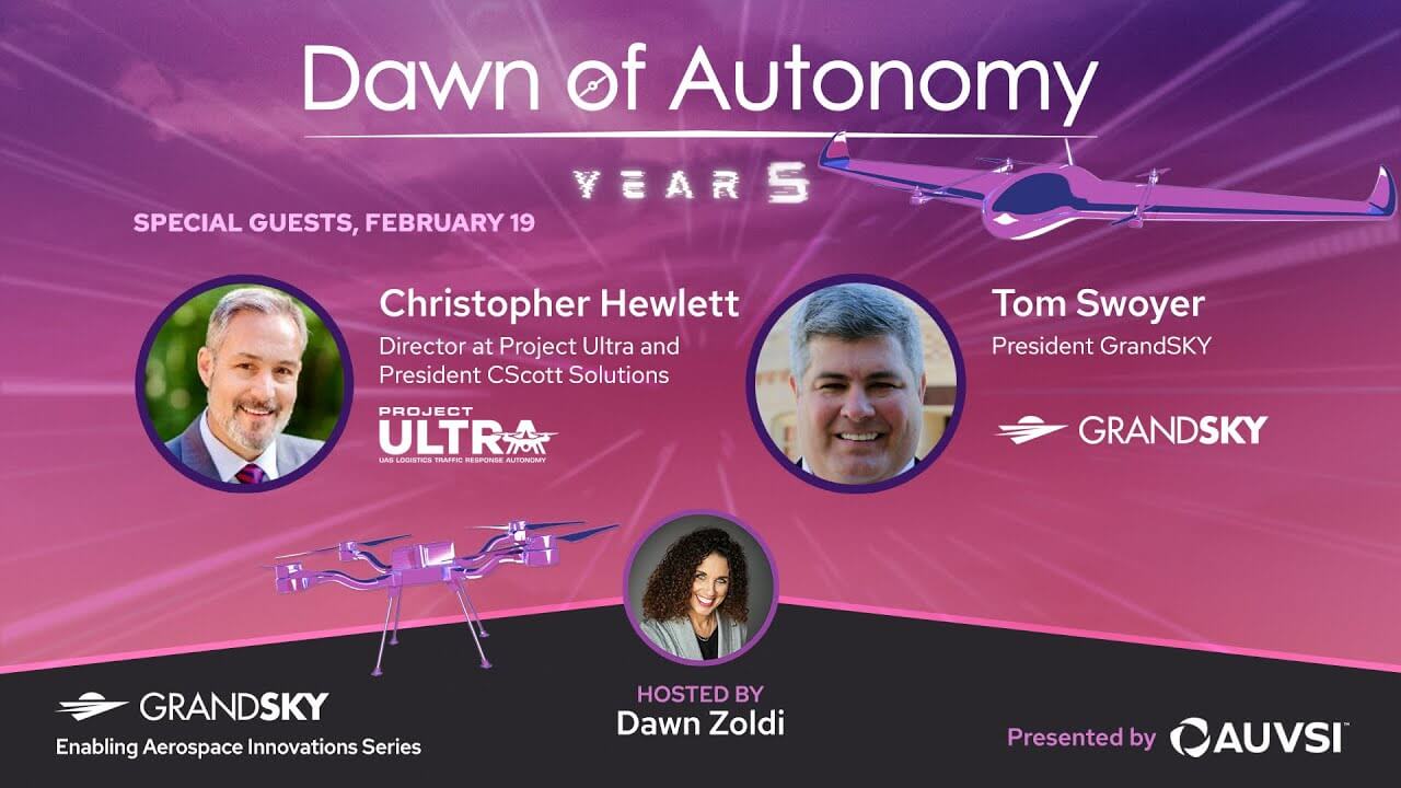 Christopher Hewlett, Project ULTRA and Tom Swoyer, GrandSky | Dawn of Autonomy | Episode 59